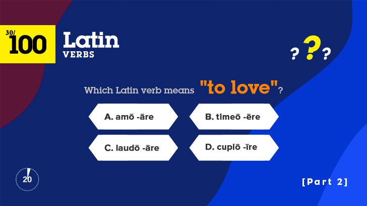 100 Most Common Latin Verbs Quiz (2)
