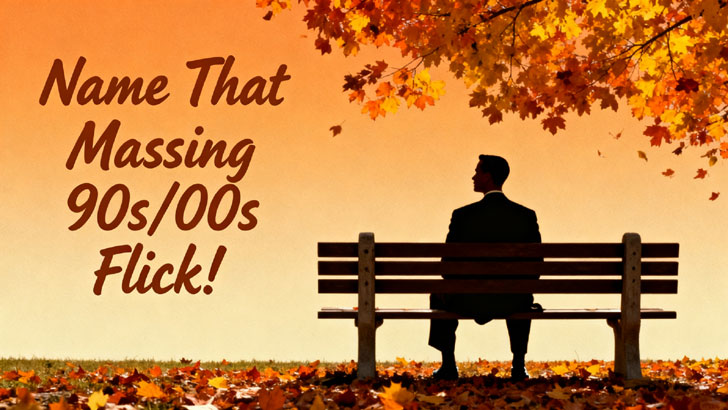 Name That Missing 90s/00s Flick! (1)