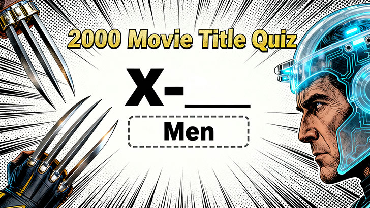 Finish the 2000 Movie Titles – Part 1
