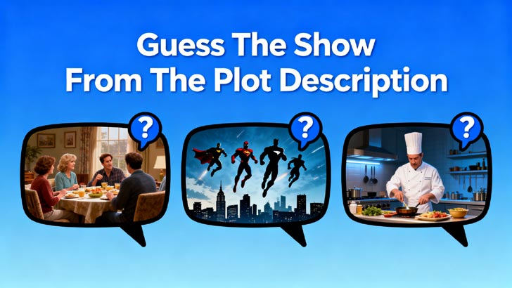 Guess The Show From The Plot Description