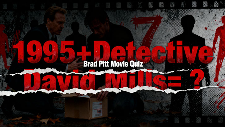 Brad Pitt: Year + Character Quiz (1)