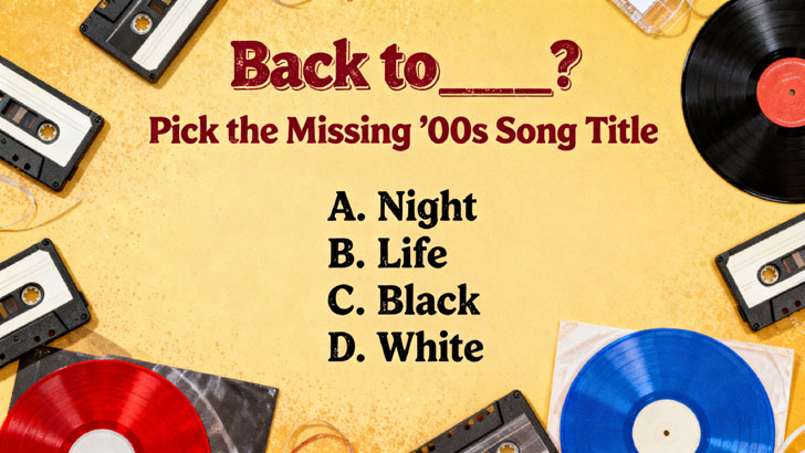 Pick the Missing ’00s Song Title (1)
