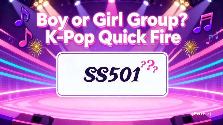 Boy or Girl Group? K-Pop Quick Fire (2)